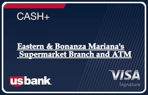 Eastern & Bonanza Mariana's Supermarket Branch and ATM