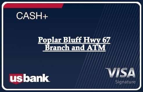 Poplar Bluff Hwy 67 Branch and ATM