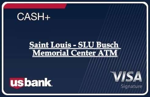 Saint Louis - SLU Busch Memorial Center ATM