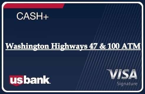 Washington Highways 47 & 100 ATM