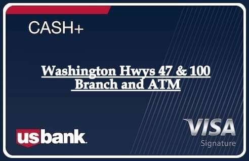 Washington Hwys 47 & 100 Branch and ATM