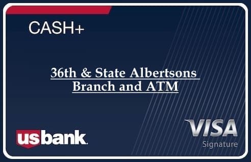 36th & State Albertsons Branch and ATM