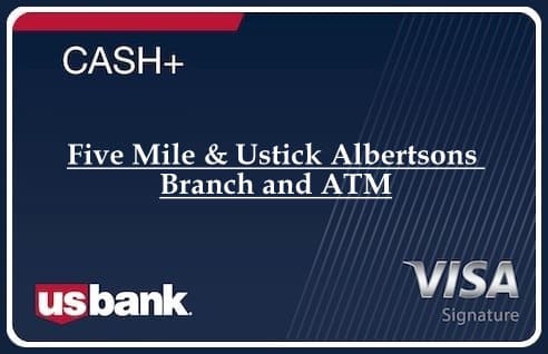 Five Mile & Ustick Albertsons Branch and ATM