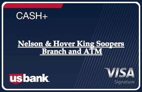 Nelson & Hover King Soopers Branch and ATM