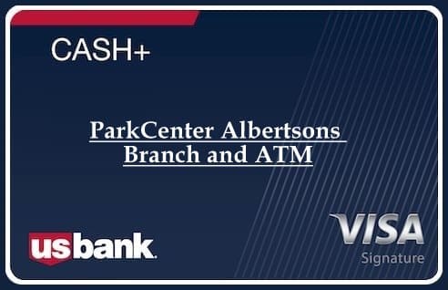 ParkCenter Albertsons Branch and ATM