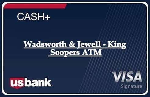 Wadsworth & Jewell - King Soopers ATM