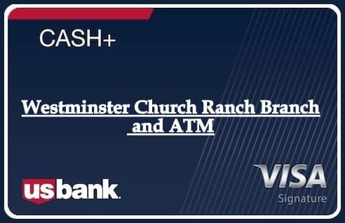 Westminster Church Ranch Branch and ATM