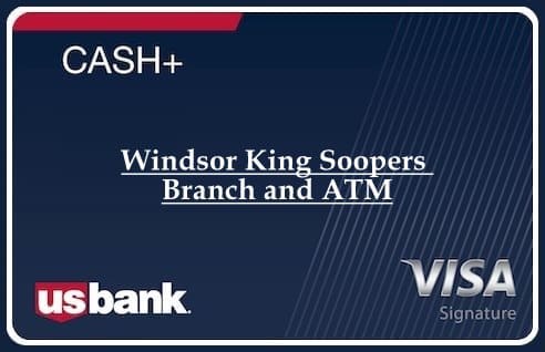 Windsor King Soopers Branch and ATM