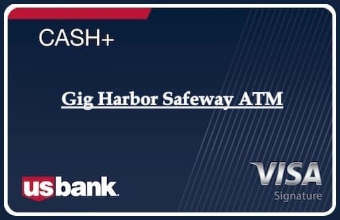 Gig Harbor Safeway ATM