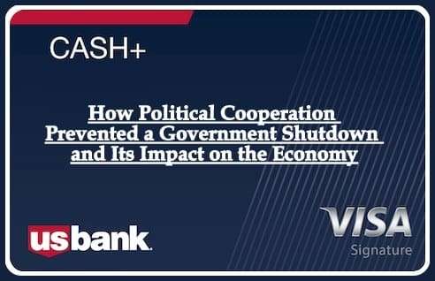How Political Cooperation Prevented a Government Shutdown and Its Impact on the Economy